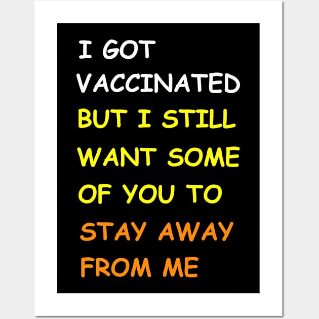 Got Vaccinated Funny Vaccine Humor Joke Social Distancing T-Shirt Wall Art by TOMOPRINT⭐⭐⭐⭐⭐